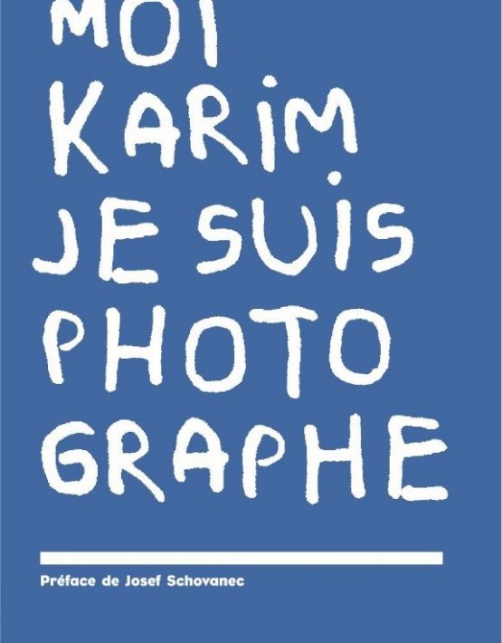 Moi Karim je suis photographe Rita et karim TATAI-Editions un Bout de chemin